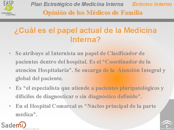 Plan Estratégico de Medicina Interna Entorno Interno Opinión de los Médicos de Familia ¿Cuál