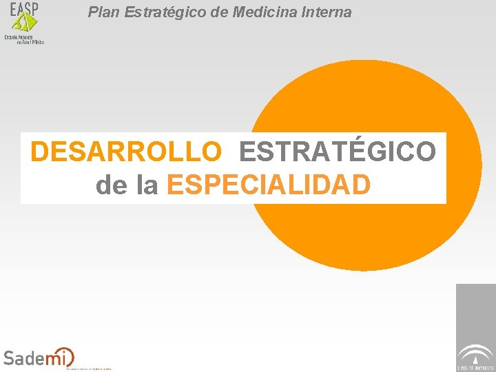 Plan Estratégico de Medicina Interna DESARROLLO ESTRATÉGICO de la ESPECIALIDAD 