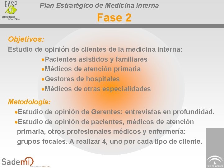 Plan Estratégico de Medicina Interna Fase 2 Objetivos: Estudio de opinión de clientes de