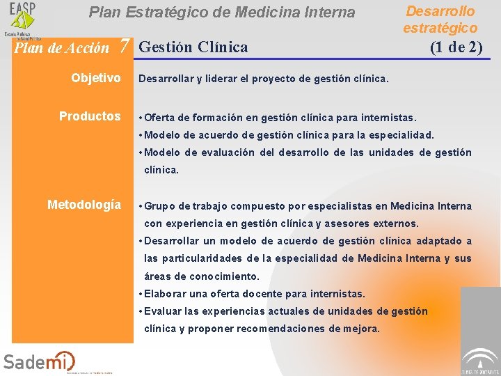 Plan Estratégico de Medicina Interna Plan de Acción 7 Objetivo Productos Desarrollo estratégico Gestión