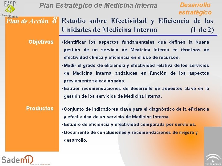 Plan Estratégico de Medicina Interna Plan de Acción 8 Objetivos Desarrollo estratégico Estudio sobre