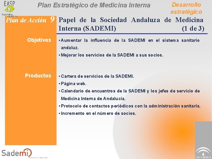 Plan Estratégico de Medicina Interna Plan de Acción 9 Objetivos Desarrollo estratégico Papel de