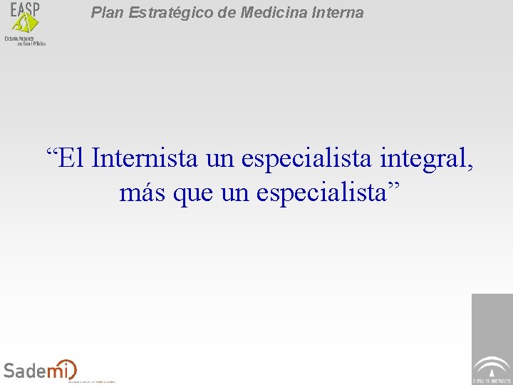 Plan Estratégico de Medicina Interna “El Internista un especialista integral, más que un especialista”