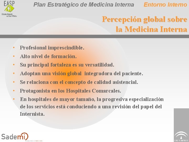 Plan Estratégico de Medicina Interna Entorno Interno Percepción global sobre la Medicina Interna •