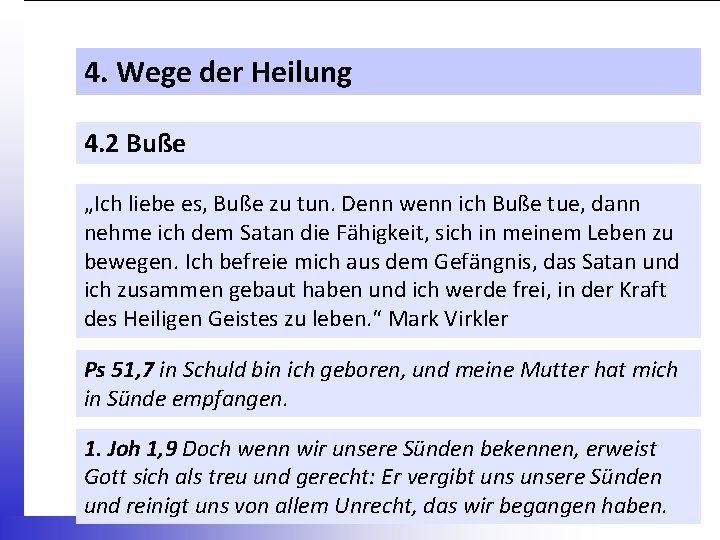 4. Wege der Heilung 4. 2 Buße „Ich liebe es, Buße zu tun. Denn