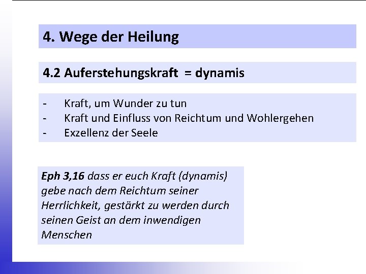 4. Wege der Heilung 4. 2 Auferstehungskraft = dynamis - Kraft, um Wunder zu