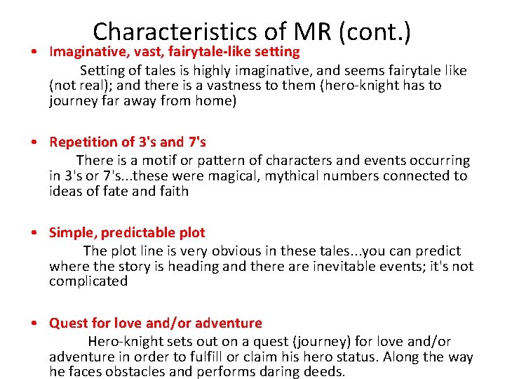 Characteristics of MR (cont. ) • Imaginative, vast, fairytale-like setting Setting of tales is