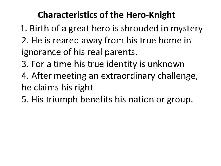 Characteristics of the Hero-Knight 1. Birth of a great hero is shrouded in mystery