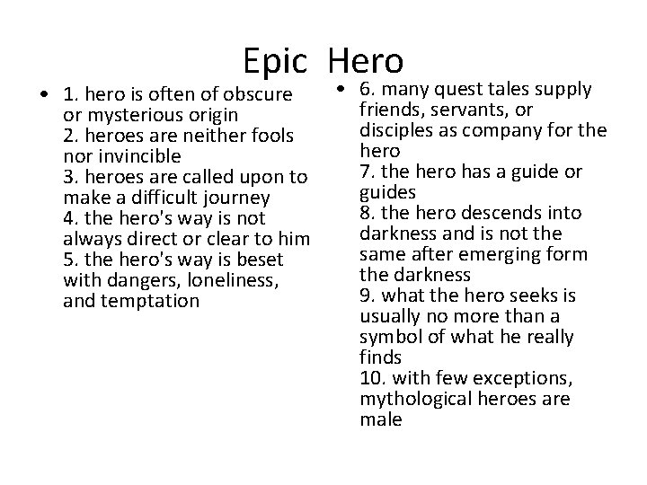 Epic Hero • 1. hero is often of obscure or mysterious origin 2. heroes