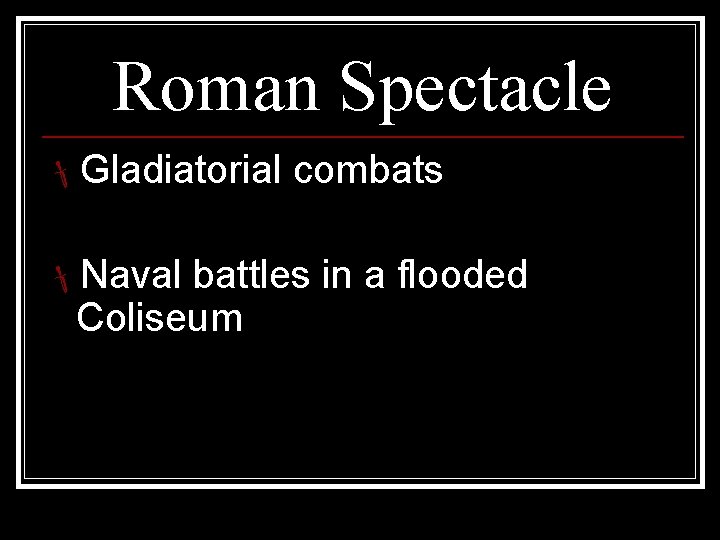 Roman Spectacle Gladiatorial Naval combats battles in a flooded Coliseum 