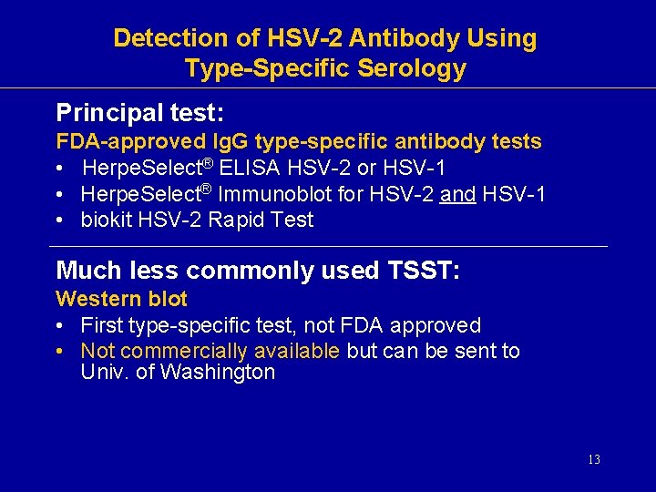 Detection of HSV-2 Antibody Using Type-Specific Serology Principal test: FDA-approved Ig. G type-specific antibody Detection of HSV-2 Antibody Using Type-Specific Serology Principal test: FDA-approved Ig. G type-specific antibody