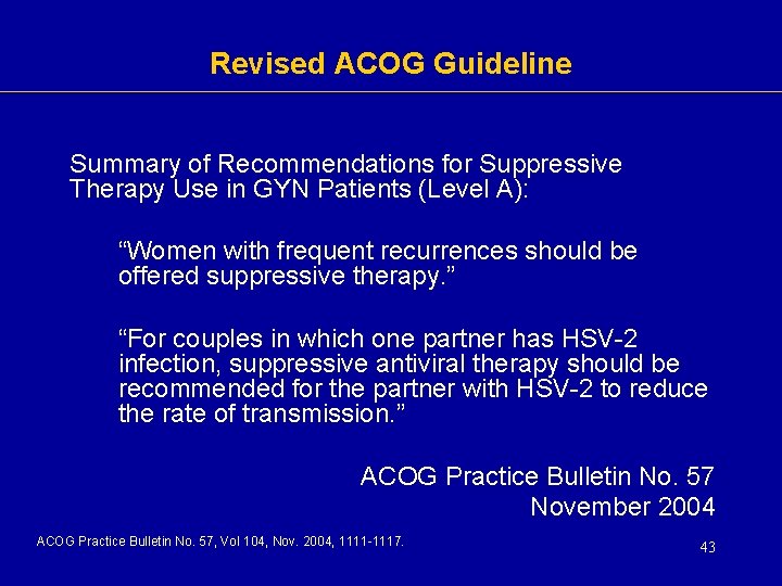 Revised ACOG Guideline Summary of Recommendations for Suppressive Therapy Use in GYN Patients (Level Revised ACOG Guideline Summary of Recommendations for Suppressive Therapy Use in GYN Patients (Level