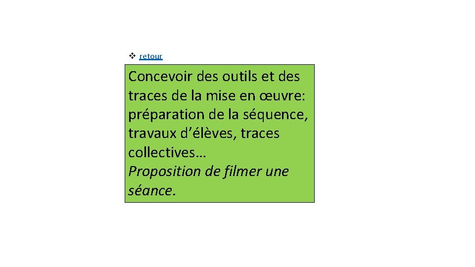 v retour Concevoir des outils et des traces de la mise en œuvre: préparation