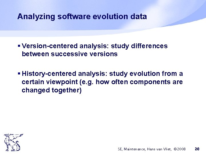 Analyzing software evolution data § Version-centered analysis: study differences between successive versions § History-centered