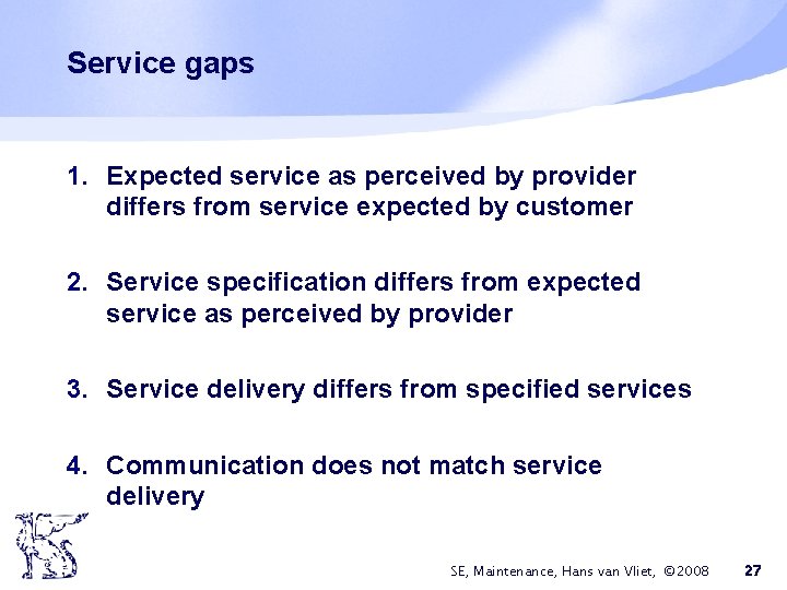 Service gaps 1. Expected service as perceived by provider differs from service expected by