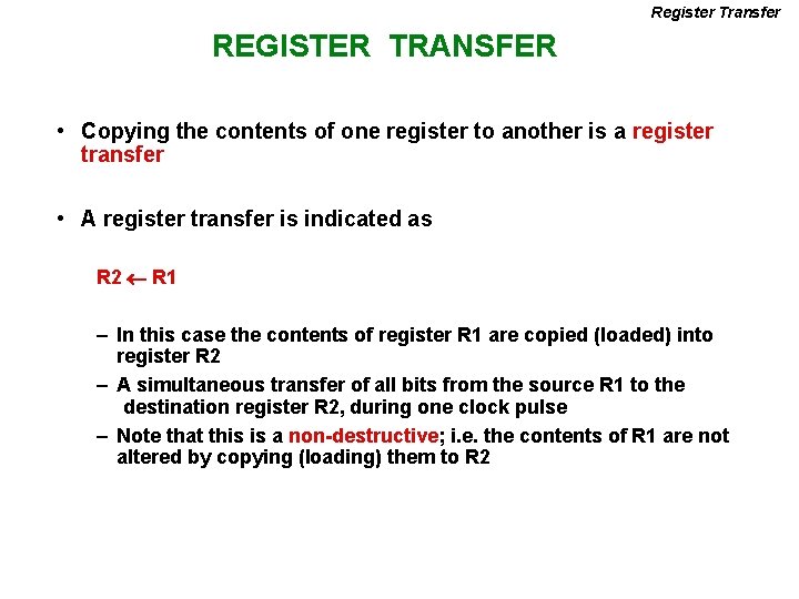 Register Transfer REGISTER TRANSFER • Copying the contents of one register to another is