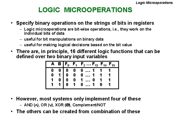 Logic Microoperations LOGIC MICROOPERATIONS • Specify binary operations on the strings of bits in