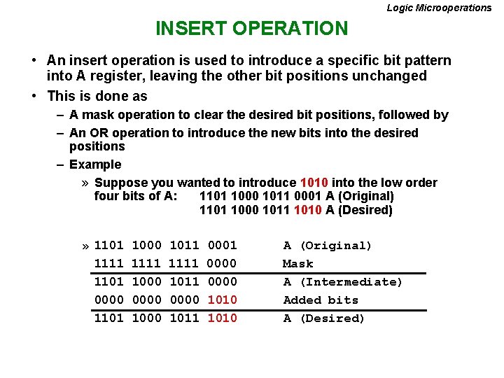Logic Microoperations INSERT OPERATION • An insert operation is used to introduce a specific