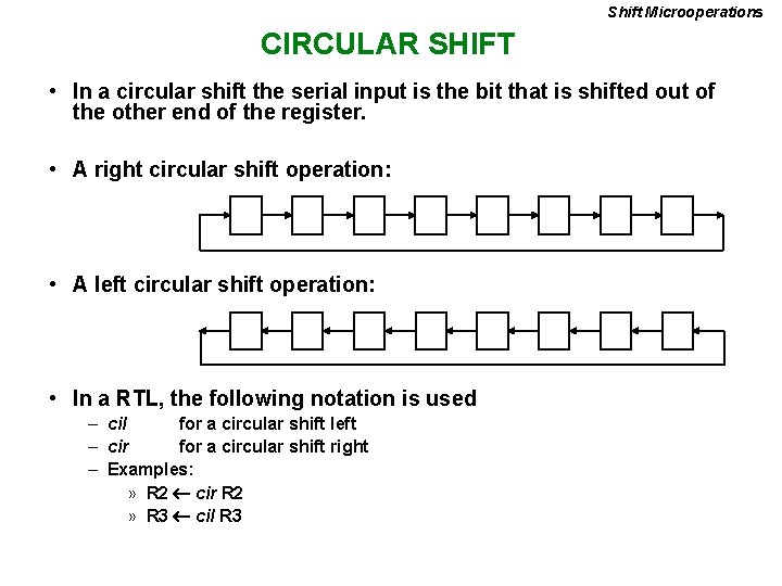 Shift Microoperations CIRCULAR SHIFT • In a circular shift the serial input is the