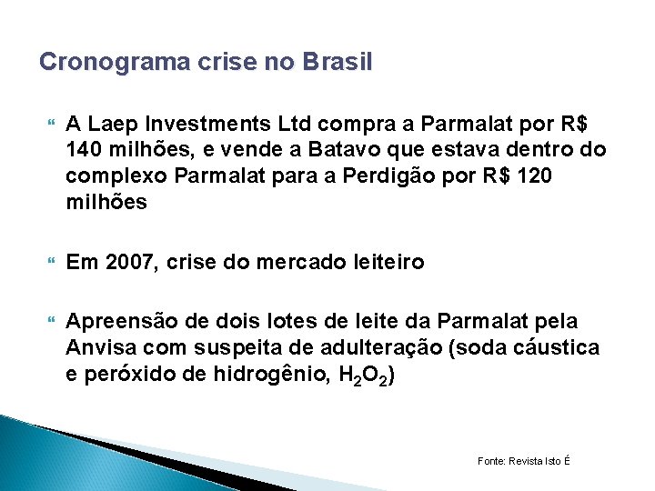 Cronograma crise no Brasil A Laep Investments Ltd compra a Parmalat por R$ 140