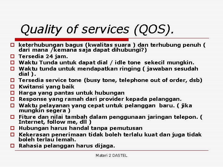 Quality of services (QOS). o keterhubungan bagus (kwalitas suara ) dan terhubung penuh (
