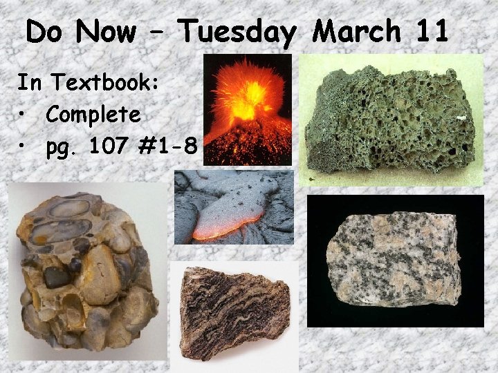 Do Now – Tuesday March 11 In Textbook: • Complete • pg. 107 #1