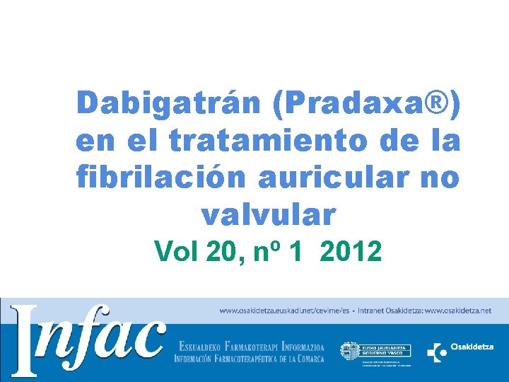 Dabigatrán (Pradaxa®) en el tratamiento de la fibrilación auricular no valvular Vol 20, nº