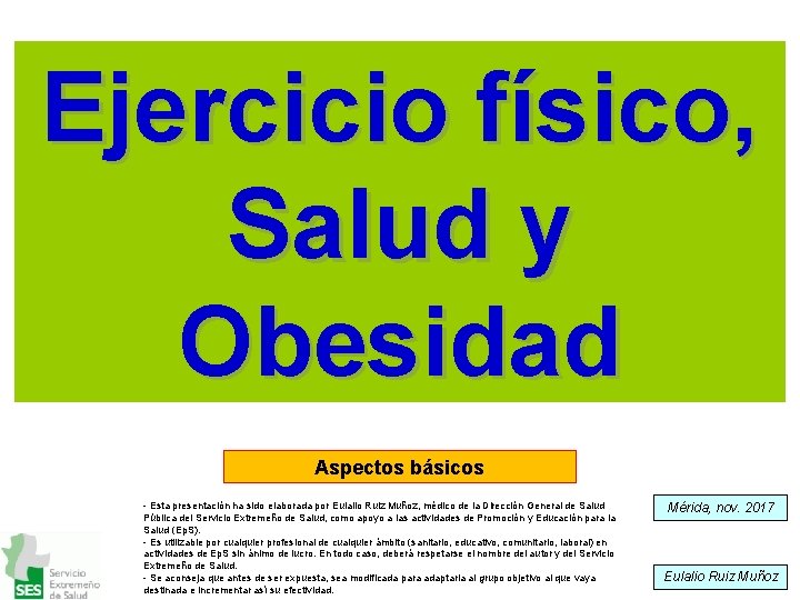 Ejercicio físico, Salud y Obesidad Aspectos básicos - Esta presentación ha sido elaborada por