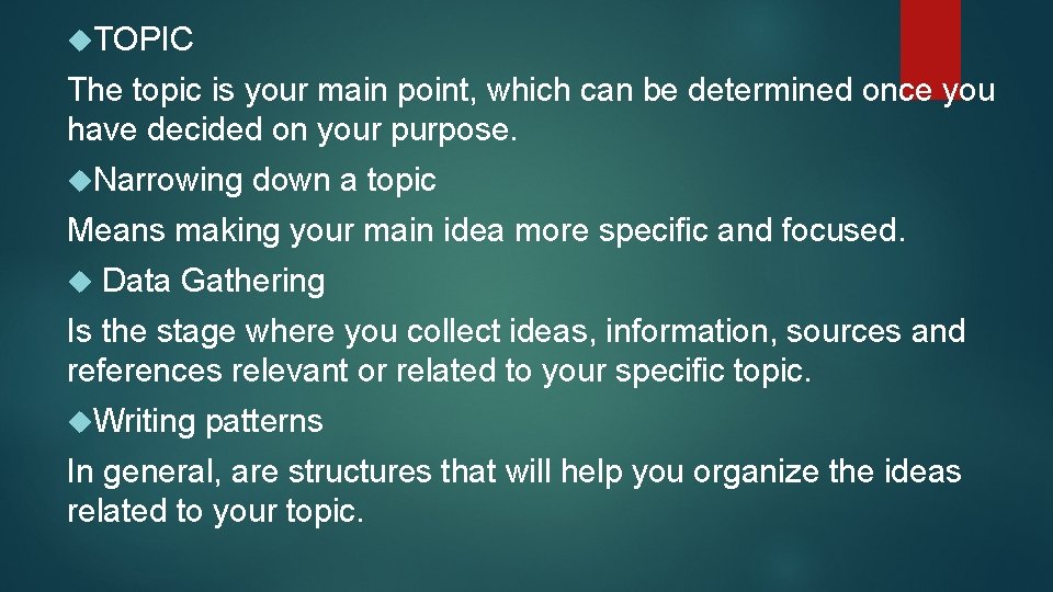  TOPIC The topic is your main point, which can be determined once you