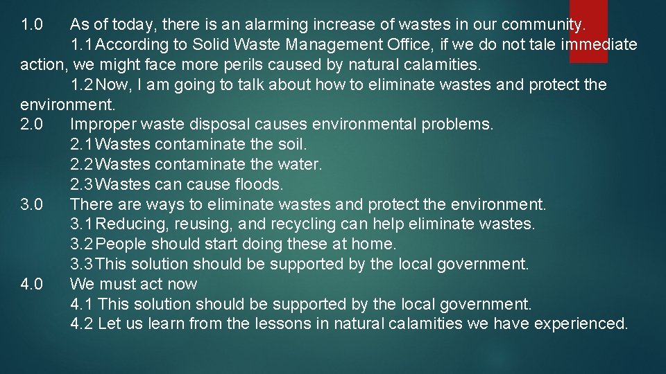 1. 0 As of today, there is an alarming increase of wastes in our