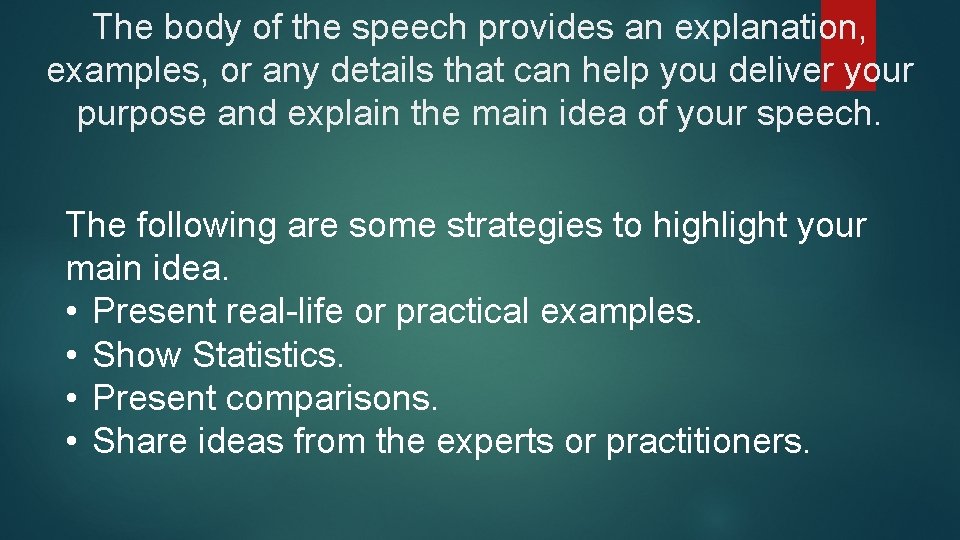 The body of the speech provides an explanation, examples, or any details that can