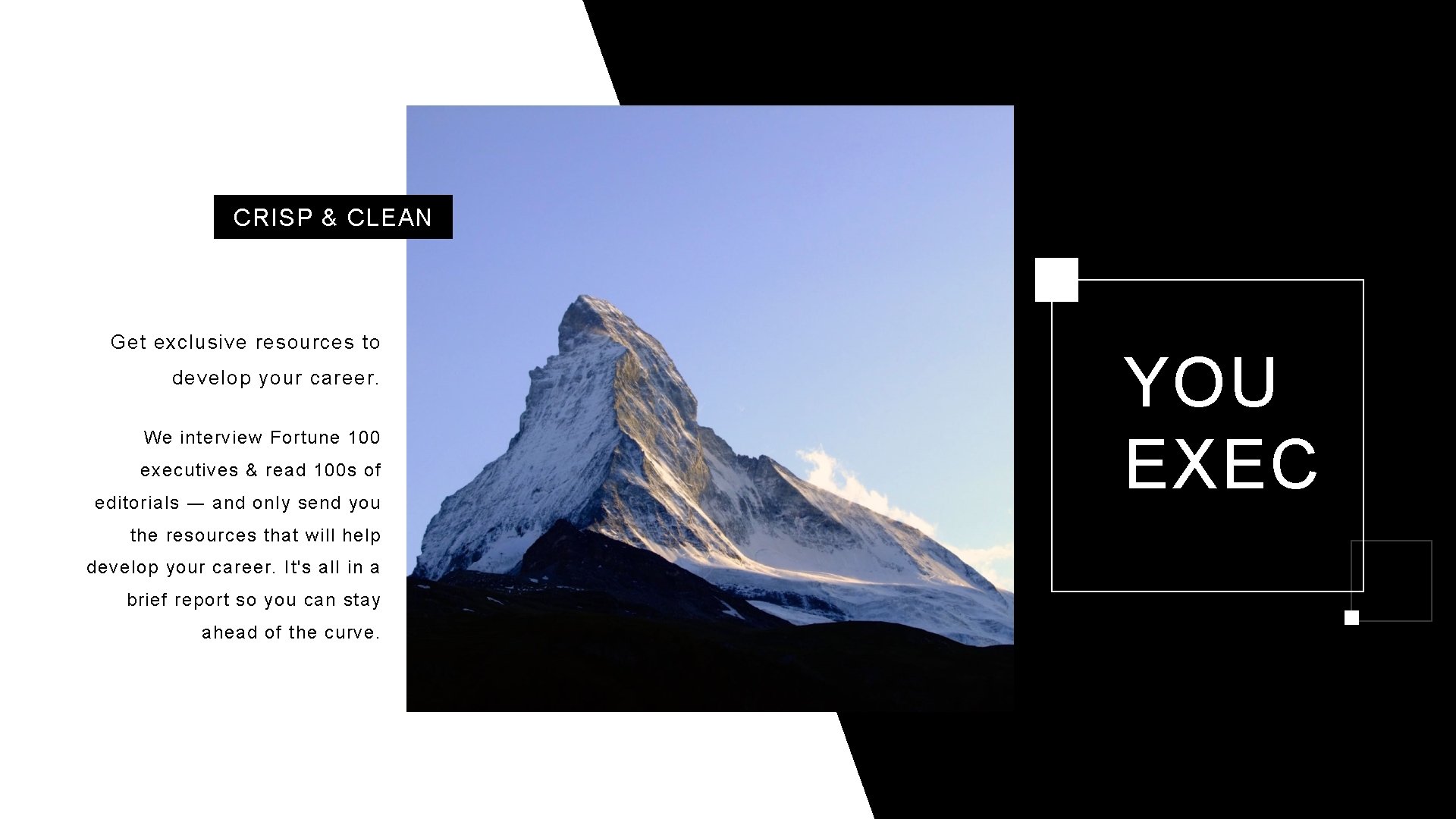 CRISP & CLEAN Get exclusive resources to develop your career. We interview Fortune 100