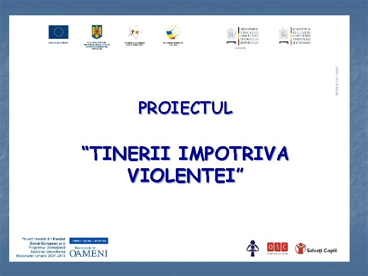 PROIECTUL “TINERII IMPOTRIVA VIOLENTEI” 