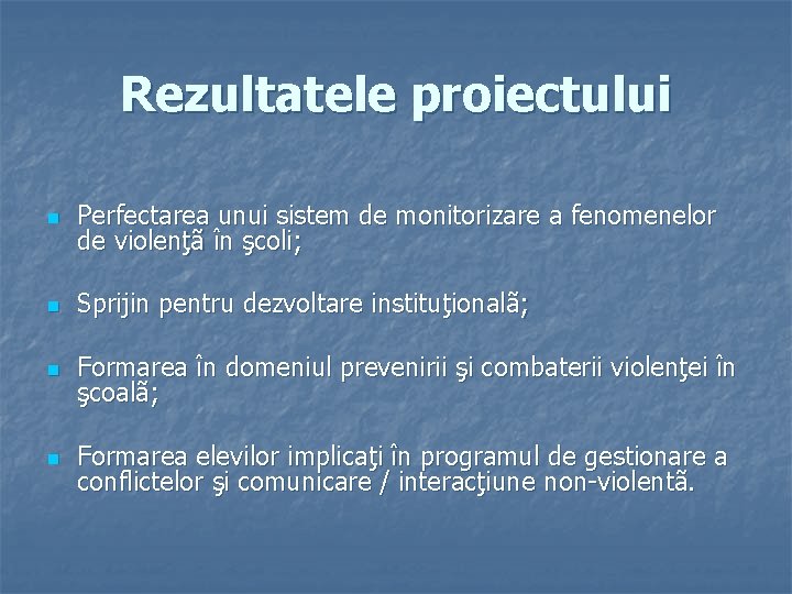 Rezultatele proiectului n Perfectarea unui sistem de monitorizare a fenomenelor de violenţã în şcoli;