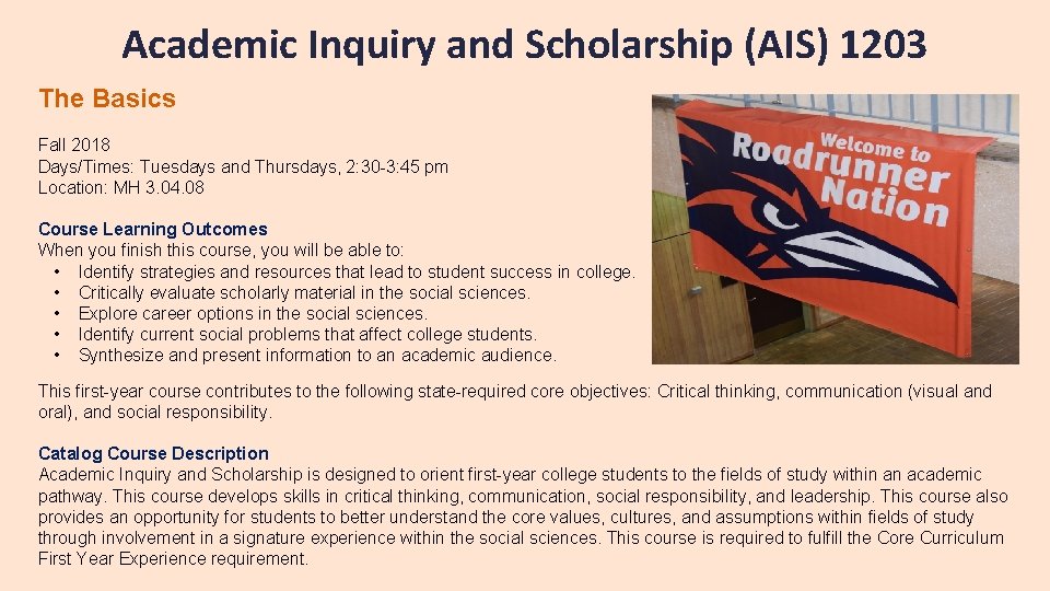 Academic Inquiry and Scholarship (AIS) 1203 The Basics Fall 2018 Days/Times: Tuesdays and Thursdays,