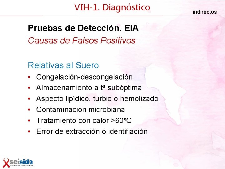 VIH-1. Diagnóstico Pruebas de Detección. EIA Causas de Falsos Positivos Relativas al Suero •