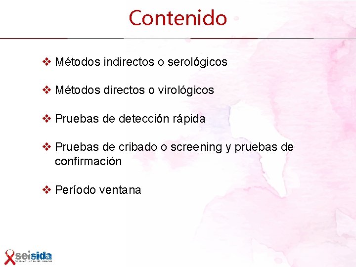 Contenido v Métodos indirectos o serológicos v Métodos directos o virológicos v Pruebas de