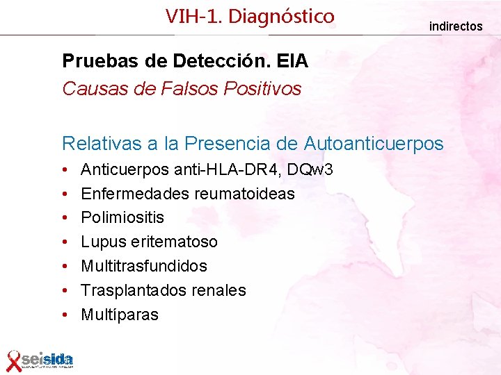 VIH-1. Diagnóstico indirectos Pruebas de Detección. EIA Causas de Falsos Positivos Relativas a la