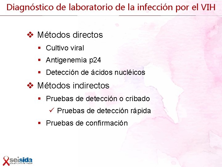 Diagnóstico de laboratorio de la infección por el VIH v Métodos directos § Cultivo