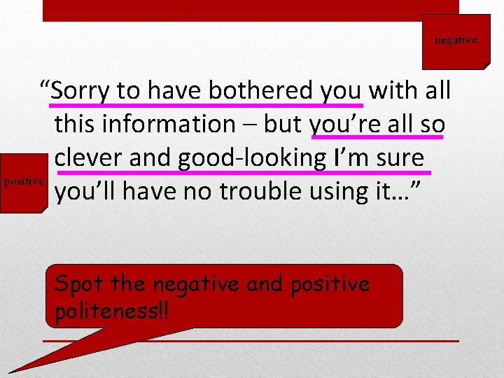 negative “Sorry to have bothered you with all this information – but you’re all negative “Sorry to have bothered you with all this information – but you’re all