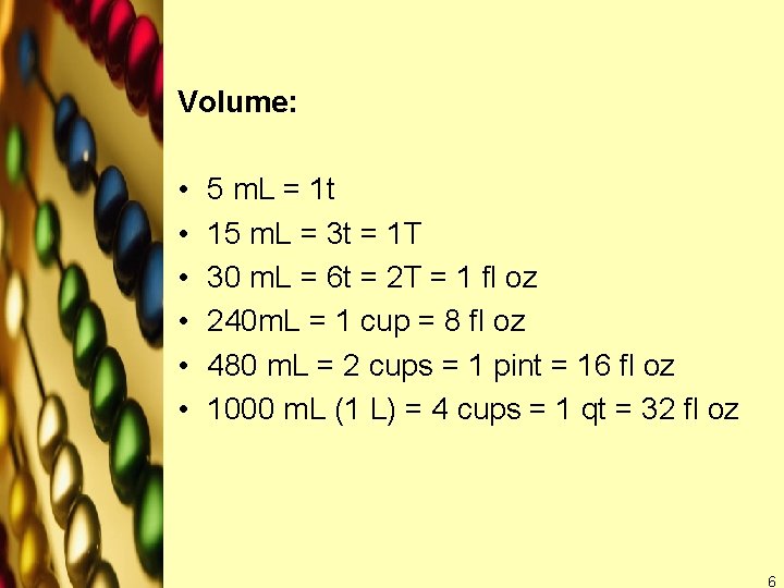 Volume: • • • 5 m. L = 1 t 15 m. L =