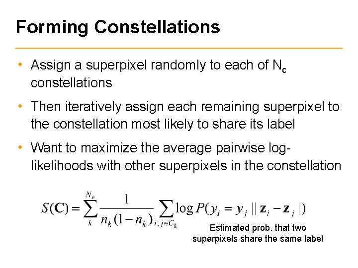 Forming Constellations • Assign a superpixel randomly to each of Nc constellations • Then