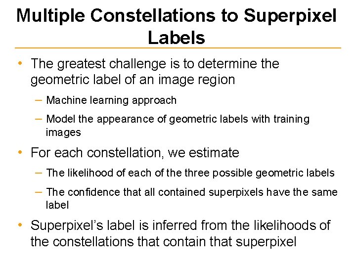 Multiple Constellations to Superpixel Labels • The greatest challenge is to determine the geometric