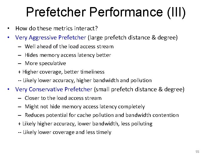 Prefetcher Performance (III) • How do these metrics interact? • Very Aggressive Prefetcher (large