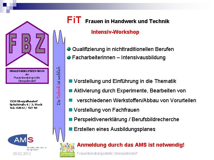 Fi. T Frauen in Handwerk und Technik Intensiv-Workshop Qualifizierung in nichttraditionellen Berufen FRAUENBERUFSZENTRUM der
