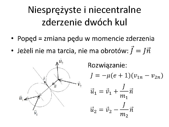 Niesprężyste i niecentralne zderzenie dwóch kul • Rozwiązanie: 