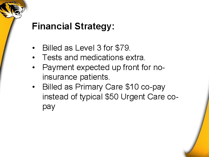 Financial Strategy: • Billed as Level 3 for $79. • Tests and medications extra.