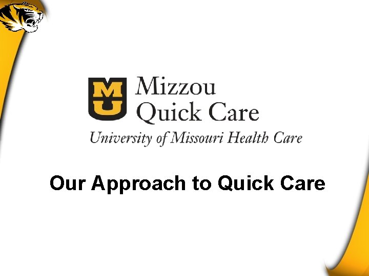 Our Approach to Quick Care 