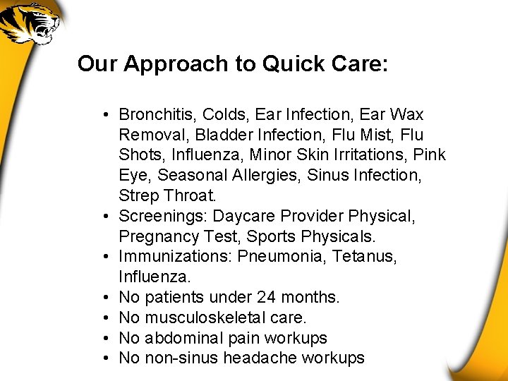 Our Approach to Quick Care: • Bronchitis, Colds, Ear Infection, Ear Wax Removal, Bladder
