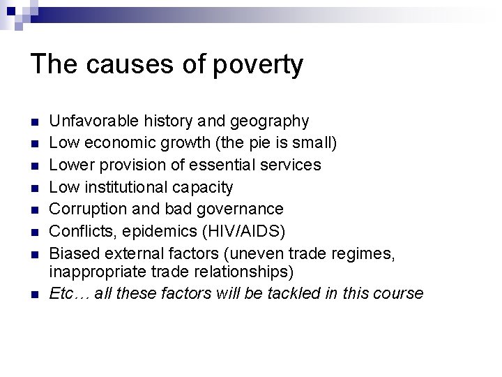 The causes of poverty n n n n Unfavorable history and geography Low economic The causes of poverty n n n n Unfavorable history and geography Low economic